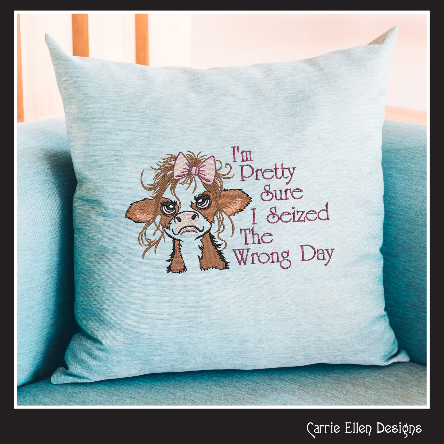 Seized the Wrong Day Machine Embroidery Design | Sarcastic Funny Cow Embroidery File, 6 Sizes (4171)