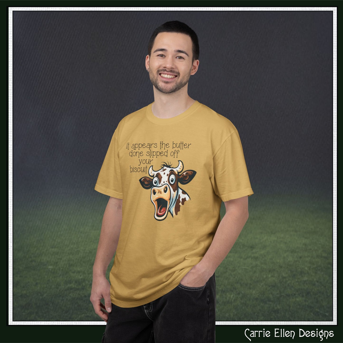 The Butter Done Slipped off Your Biscuit T-Shirt | Sassy Cow Quote Comfort Colors® Tee (3870)
