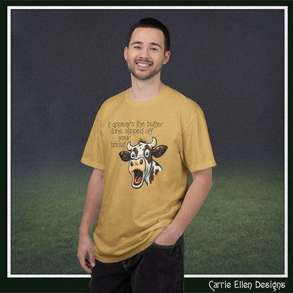 The Butter Done Slipped off Your Biscuit T-Shirt | Sassy Cow Quote Comfort Colors® Tee (3870)
