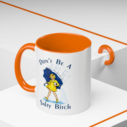 Don't Be a Salty Bitch Accent Coffee Mug | Sarcastic Adult Humor Mug | 11oz 15oz (4255)