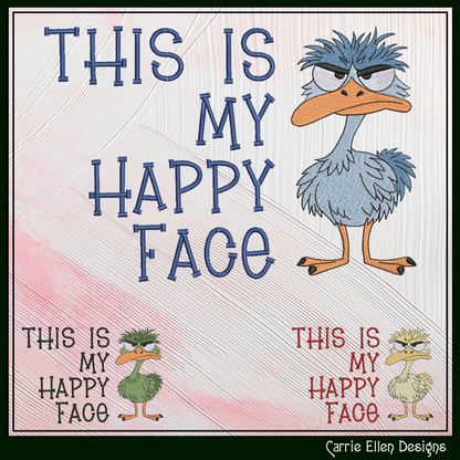 This Is My Happy Face Machine Embroidery Design | Funny Grumpy Bird Stitch File | Sarcastic Adult Humor, 6 Sizes (4248)