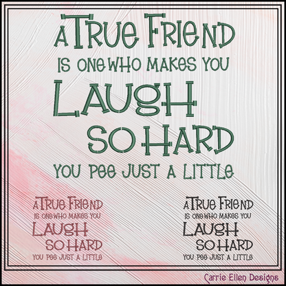 A True Friend Laugh So Hard Funny Friendship Machine Embroidery Design, 6 Sizes (4263)