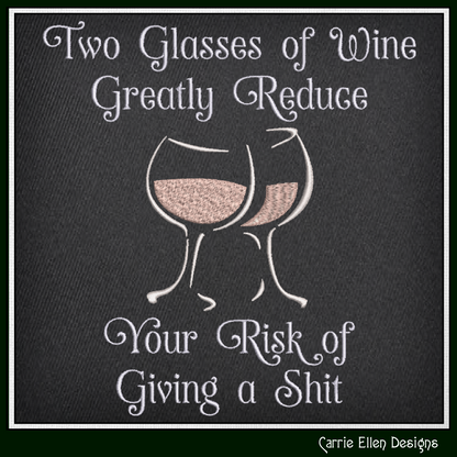 Funny Two Glasses Of Wine Reduce Risk Machine Embroidery Design File - Sarcastic Wine Quote Pattern, 6 Sizes (4314)