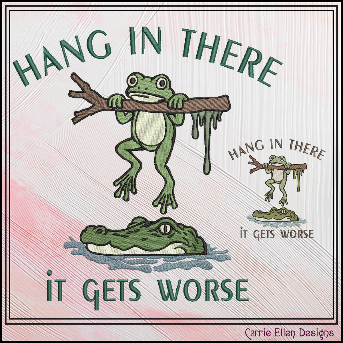 Funny Hang In There Frog and Alligator Machine Embroidery Design - Sarcastic Quote Pattern, 6 Sizes (4318)