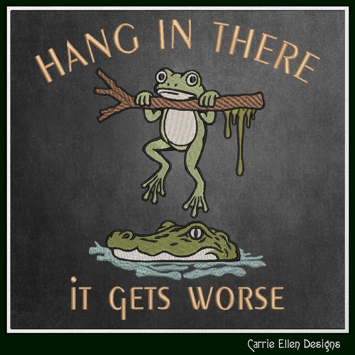 Funny Hang In There Frog and Alligator Machine Embroidery Design - Sarcastic Quote Pattern, 6 Sizes (4318)