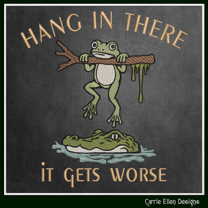 Funny Hang In There Frog and Alligator Machine Embroidery Design - Sarcastic Quote Pattern, 6 Sizes (4318)