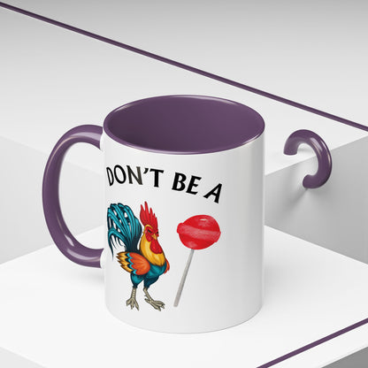"Don’t Be A Cock Sucker" Accent Coffee Mug - 11oz & 15oz – Snarky Adult Humor Coffee Cup, Fun Gift for Coffee Lovers, Full-Color Print (P-6020)