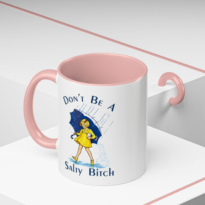 Don't Be a Salty Bitch Accent Coffee Mug | Sarcastic Adult Humor Mug | 11oz 15oz (4255)