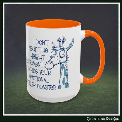 I Don't Meet the Height Requirement to Ride Your Emotional Roller Coaster Accent Coffee Mug | Funny Giraffe Ceramic Mug | 11oz & 15oz (4237)