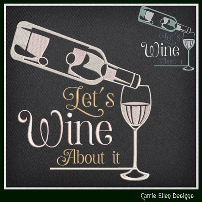 "Let's Wine About It" Funny Wine Machine Embroidery Design - Sarcastic Wine Lover Quote, 6 Sizes (4383)