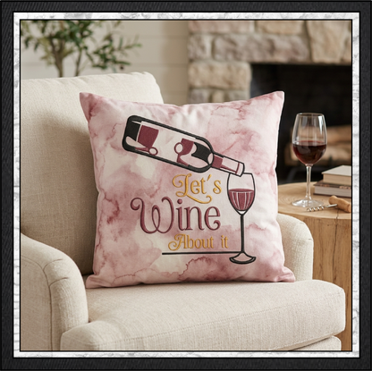 "Let's Wine About It" Funny Wine Machine Embroidery Design - Sarcastic Wine Lover Quote, 6 Sizes (4383)