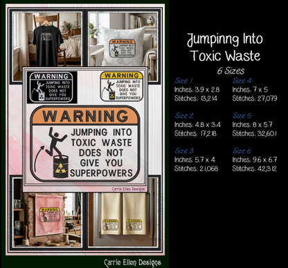 Warning Jumping Into Toxic Waste Does Not Give You Superpowers Funny Machine Embroidery Design, 6 Sizes (4388)