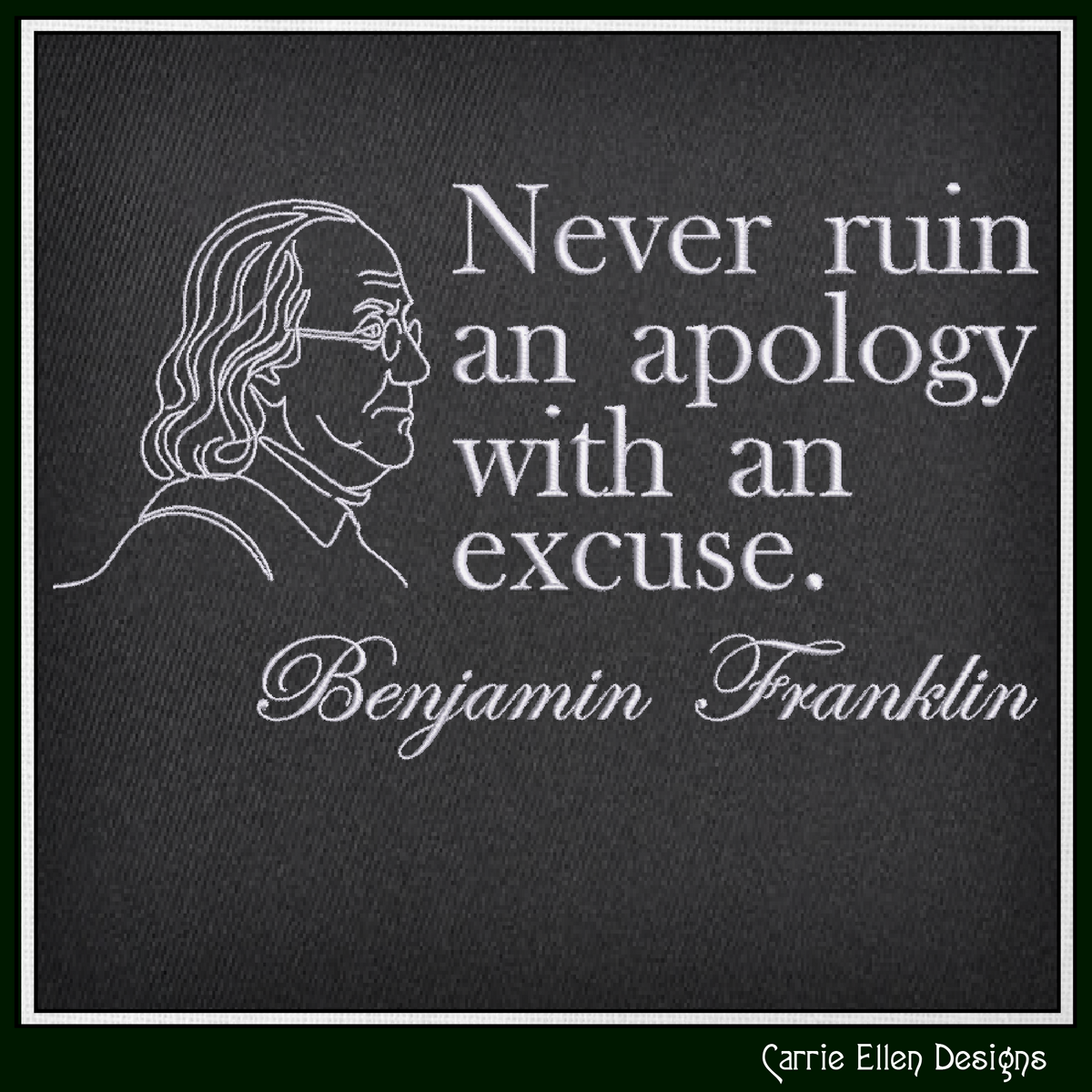 Benjamin Franklin Quote Machine Embroidery Design File - Never Ruin An Apology Historical Pattern, 6 Sizes (4394)