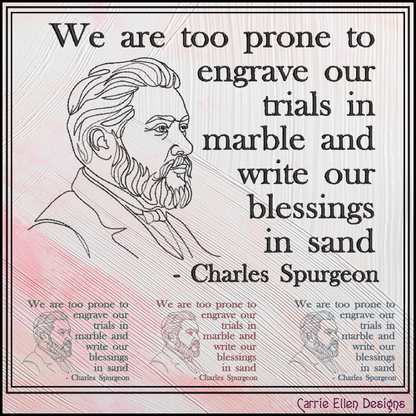 We Are Too Prone to Engrave Our Trials in Marble Charles Spurgeon Machine Embroidery Design, 6 Sizes (4395)