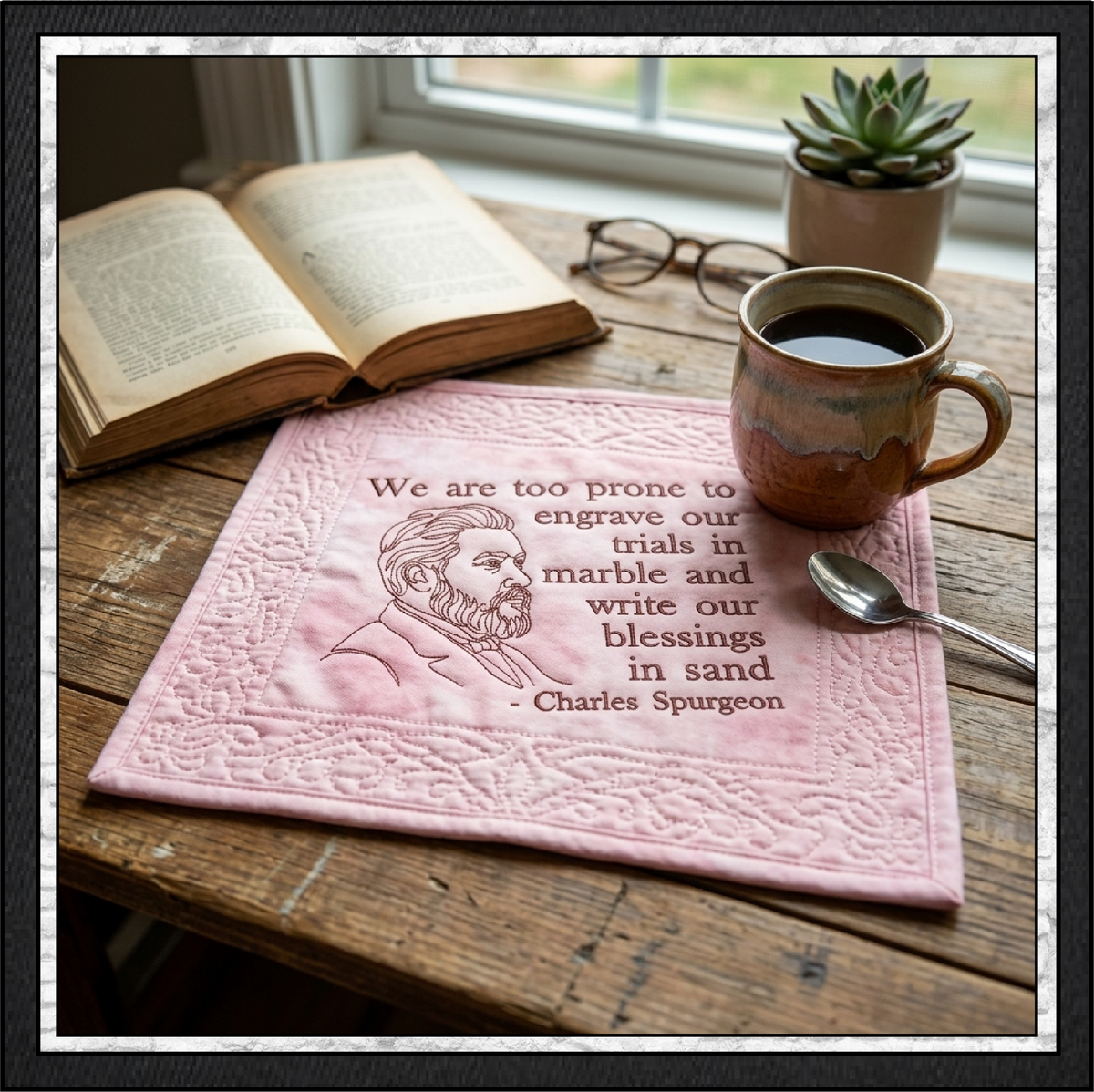 We Are Too Prone to Engrave Our Trials in Marble Charles Spurgeon Machine Embroidery Design, 6 Sizes (4395)
