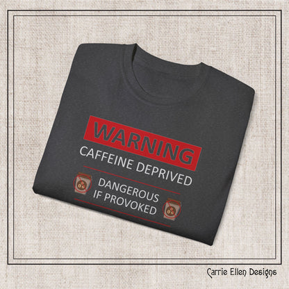 Caffeine Deprived T-Shirt | Funny Unisex Short Sleeve Printed Tee for Coffee Lovers (P-6072)