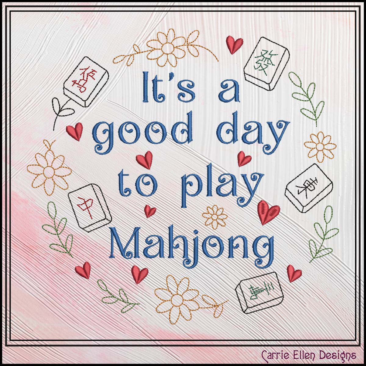 "It's a Good Day to Play Mahjong" Floral Wreath Machine Embroidery Design, 6 Sizes (4424)