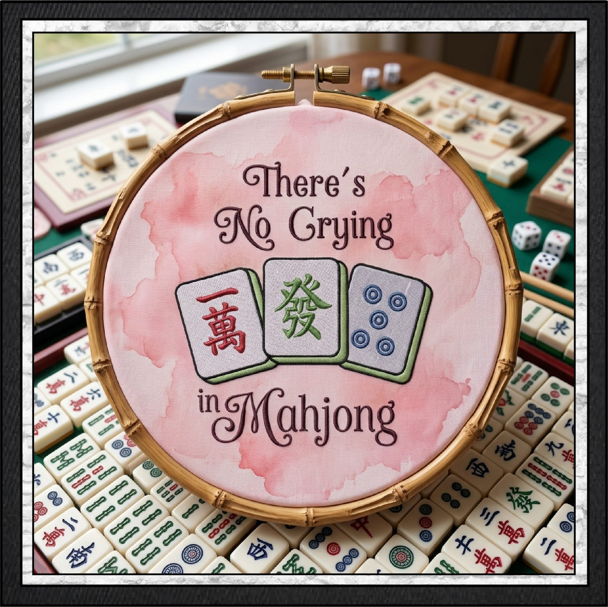 "There's No Crying in Mahjong" Tiles Quote Machine Embroidery Design, 6 Sizes (4430)