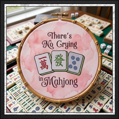 "There's No Crying in Mahjong" Tiles Quote Machine Embroidery Design, 6 Sizes (4430)