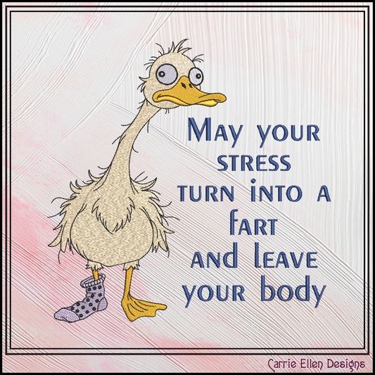 "May Your Stress Turn Into a Fart" Funny Goose Duck Machine Embroidery Design, 6 Sizes (4432)