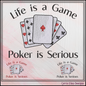 "Life is a Game Poker is Serious" Playing Cards Quote Machine Embroidery Design, 6 Sizes (4437)