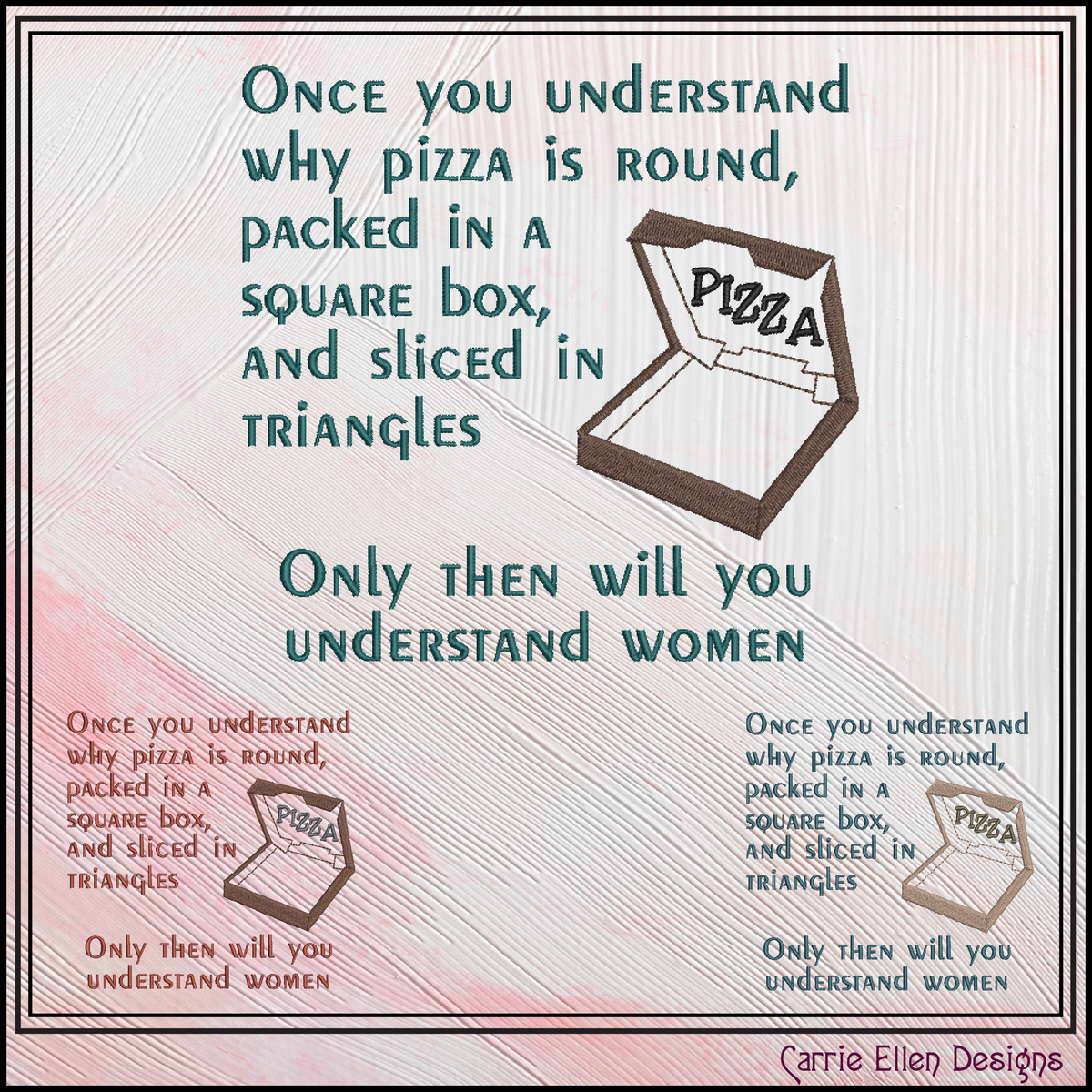 Understanding Women Pizza Machine Embroidery Design File - Funny Food Quote Pattern, 4 Sizes (4471)