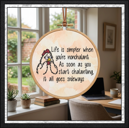"Life is Simpler When You're Nonchalant" Chicken Quote Machine Embroidery Design, 4 Sizes (4473)