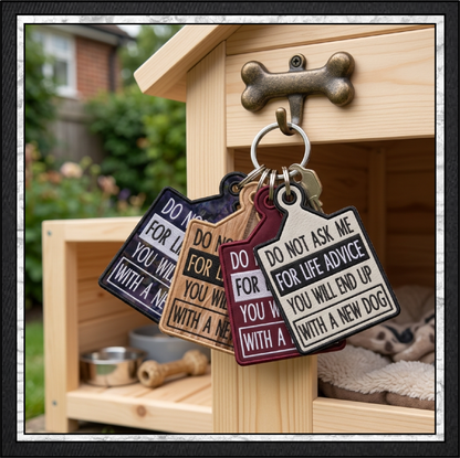 "Do Not Ask Me For Life Advice" New Dog ITH Key Tag Machine Embroidery Design (4478)