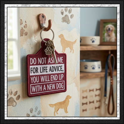 "Do Not Ask Me For Life Advice" New Dog ITH Key Tag Machine Embroidery Design (4478)