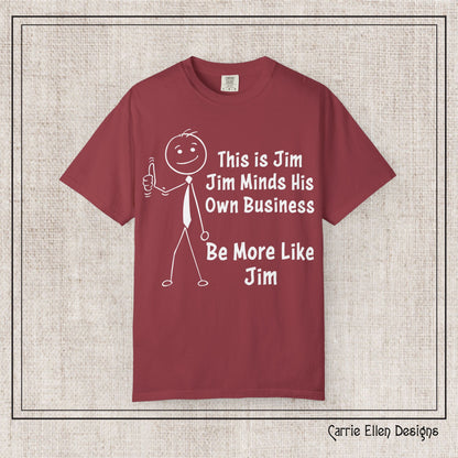 Funny Stick Figure "This is Jim" Comfort Colors T-Shirt | Garment-Dyed Short Sleeve T-Shirt, Snarky Humor Printed Tee (P-6050)