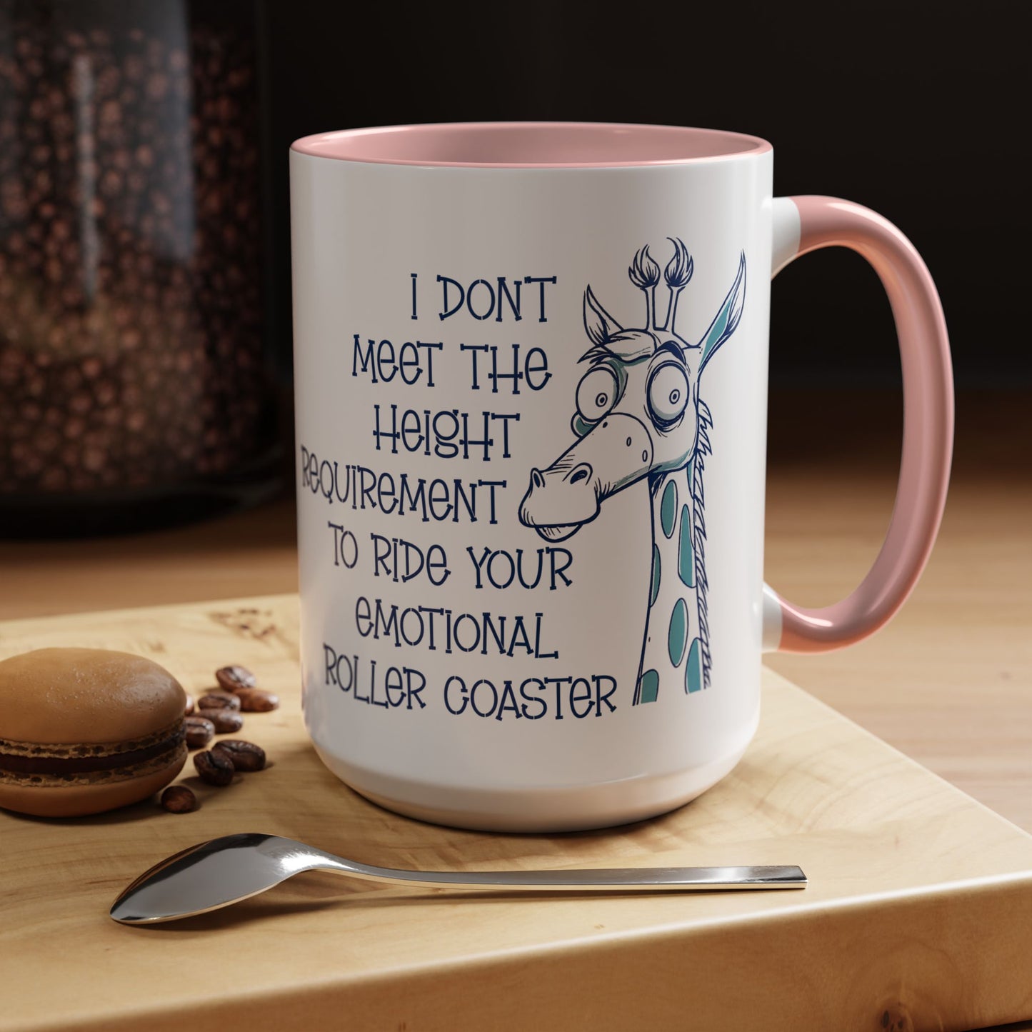 I Don't Meet the Height Requirement to Ride Your Emotional Roller Coaster Accent Coffee Mug | Funny Giraffe Ceramic Mug | 11oz & 15oz (4237)