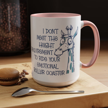 I Don't Meet the Height Requirement to Ride Your Emotional Roller Coaster Accent Coffee Mug | Funny Giraffe Ceramic Mug | 11oz & 15oz (4237)