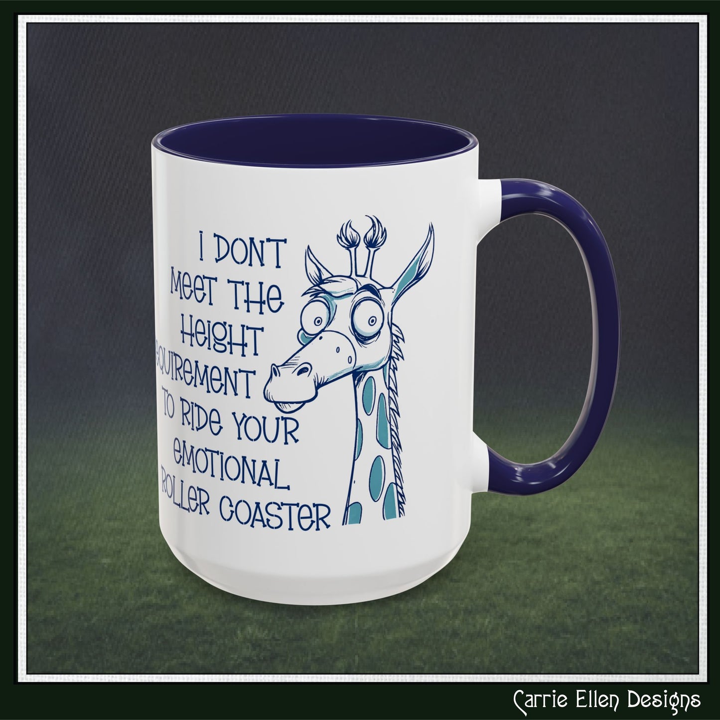 I Don't Meet the Height Requirement to Ride Your Emotional Roller Coaster Accent Coffee Mug | Funny Giraffe Ceramic Mug | 11oz & 15oz (4237)