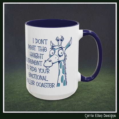 I Don't Meet the Height Requirement to Ride Your Emotional Roller Coaster Accent Coffee Mug | Funny Giraffe Ceramic Mug | 11oz & 15oz (4237)