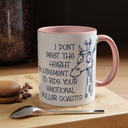 I Don't Meet the Height Requirement to Ride Your Emotional Roller Coaster Accent Coffee Mug | Funny Giraffe Ceramic Mug | 11oz & 15oz (4237)
