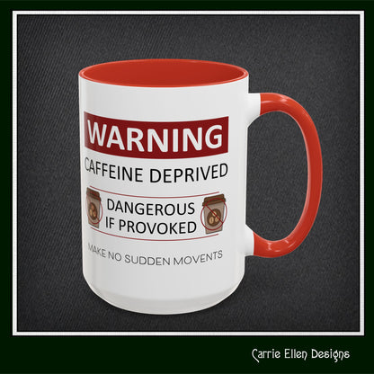 Caffeine Warning Mug – Snarky Funny Accent Colored Coffee Mug for Coffee Lovers | 11oz & 15oz Sizes (P-6071)