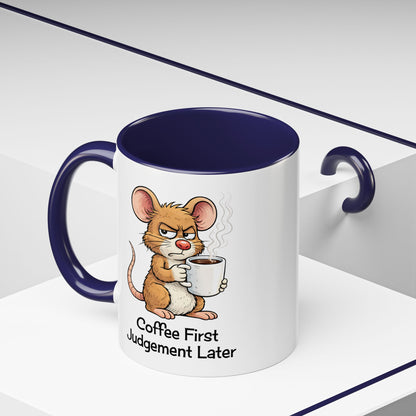 Coffee First, Judgment Later Accent Coffee Mug — Funny Sarcastic Mouse Design 11/15 oz (3860)