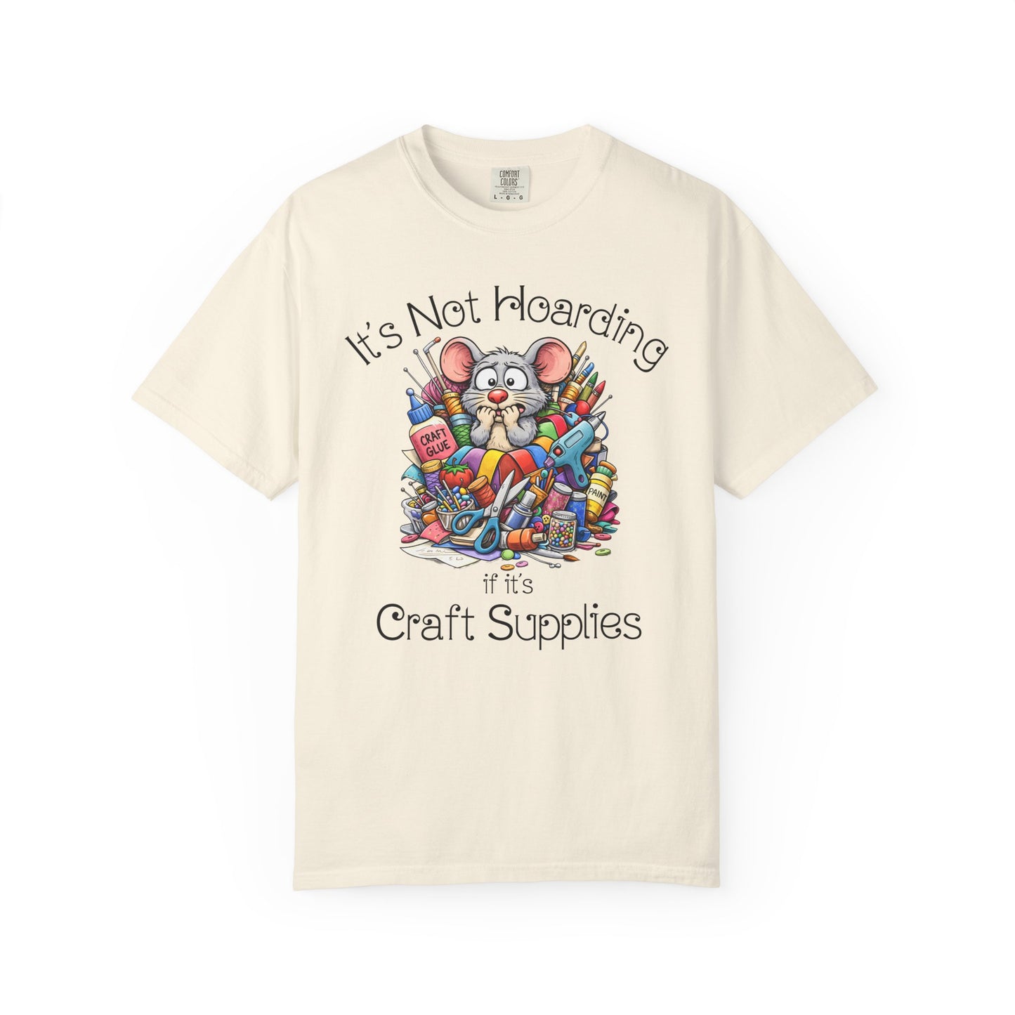 Craft Supply Hoarding Mouse Comfort Colors® T-Shirt | Funny Crafter Graphic Tee(3856)