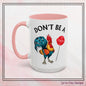 "Don’t Be A Cock Sucker" Accent Coffee Mug - 11oz & 15oz – Snarky Adult Humor Coffee Cup, Fun Gift for Coffee Lovers, Full-Color Print (P-6020)