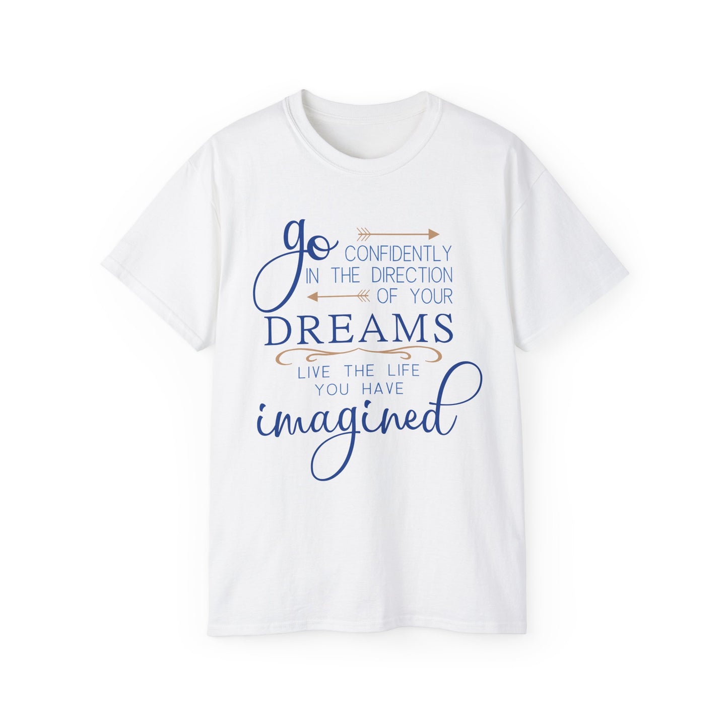 "Go Confidently in the Direction of Your Dreams" Inspirational Unisex Ultra Cotton T-Shirt – Motivational Quote Tee (P-6021)