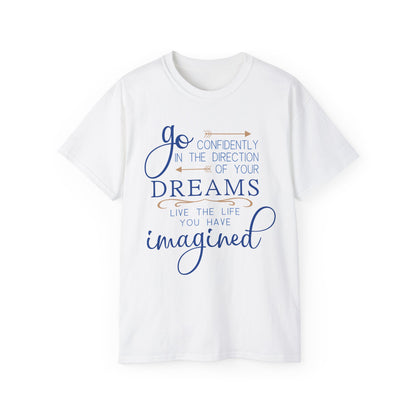 "Go Confidently in the Direction of Your Dreams" Inspirational Unisex Ultra Cotton T-Shirt – Motivational Quote Tee (P-6021)