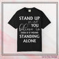 Stand Up for What You Believe In Empowering Comfort Colors Garment-Dyed Tee-Shirt, Inspirational Quote Quote  Unisex T-Shirt  (P-6007)