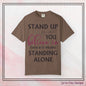 Stand Up for What You Believe In Empowering Comfort Colors Garment-Dyed Tee-Shirt, Inspirational Quote Quote  Unisex T-Shirt  (P-6007)