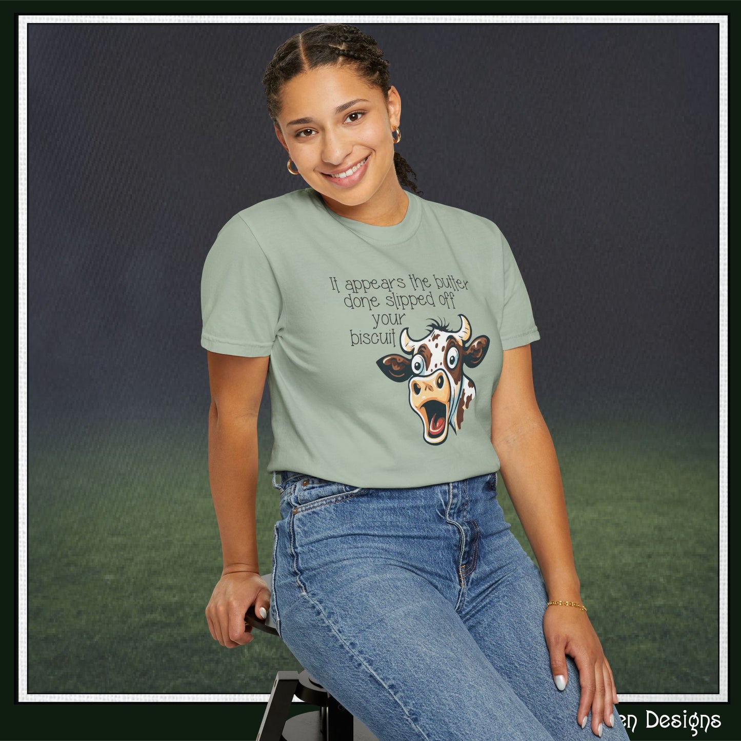 The Butter Done Slipped off Your Biscuit T-Shirt | Sassy Cow Quote Comfort Colors® Tee (3870)