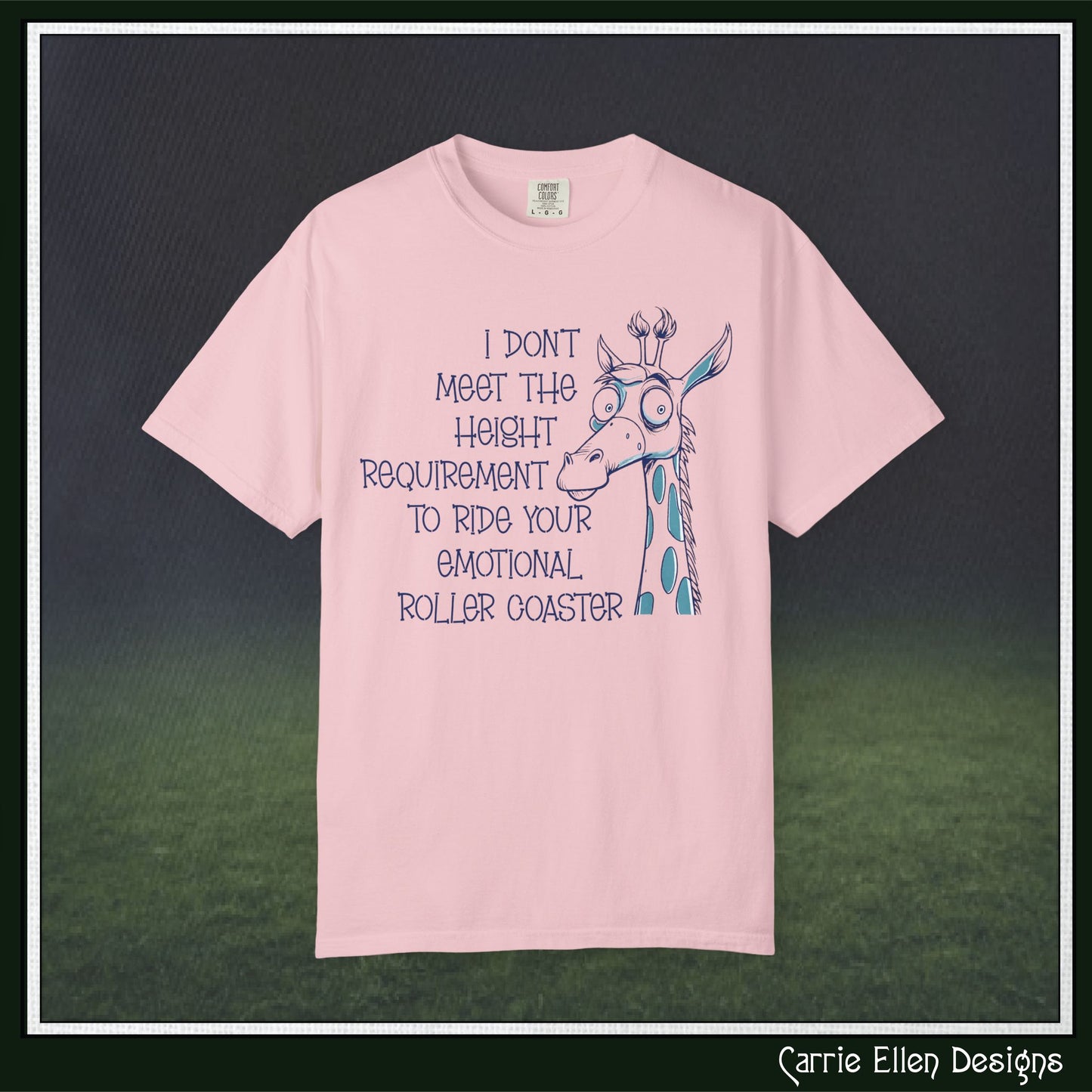 I Don't Meet the Height Requirement to Ride Your Emotional Roller Coaster Comfort Colors® Short Sleeve T-Shirt | Funny Giraffe Graphic Tee (4236)