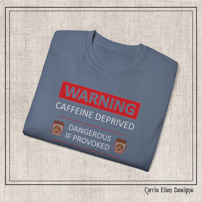 Caffeine Deprived T-Shirt | Funny Unisex Short Sleeve Printed Tee for Coffee Lovers (P-6072)