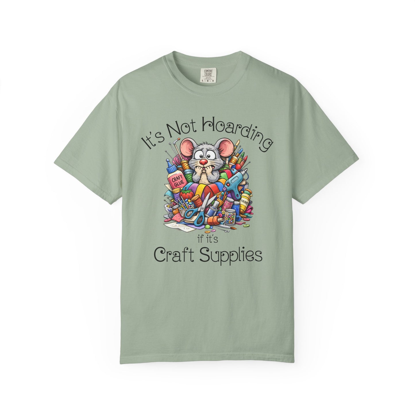 Craft Supply Hoarding Mouse Comfort Colors® T-Shirt | Funny Crafter Graphic Tee(3856)