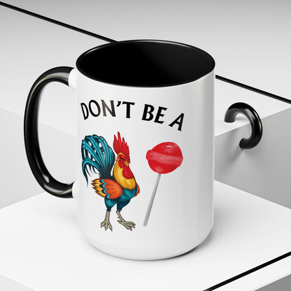 "Don’t Be A Cock Sucker" Accent Coffee Mug - 11oz & 15oz – Snarky Adult Humor Coffee Cup, Fun Gift for Coffee Lovers, Full-Color Print (P-6020)