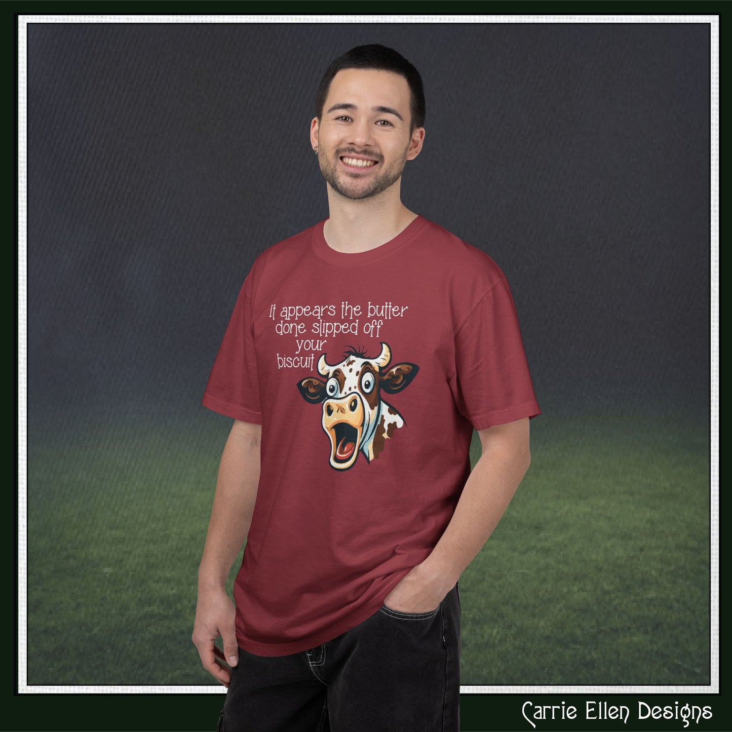 The Butter Done Slipped off Your Biscuit T-Shirt | Sassy Cow Quote Comfort Colors® Tee (3870)