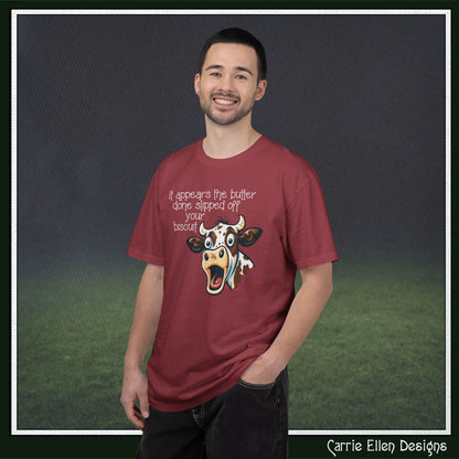 The Butter Done Slipped off Your Biscuit T-Shirt | Sassy Cow Quote Comfort Colors® Tee (3870)
